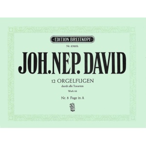 DAVID - 12 Organ Fugues through all the Keys Werk 66