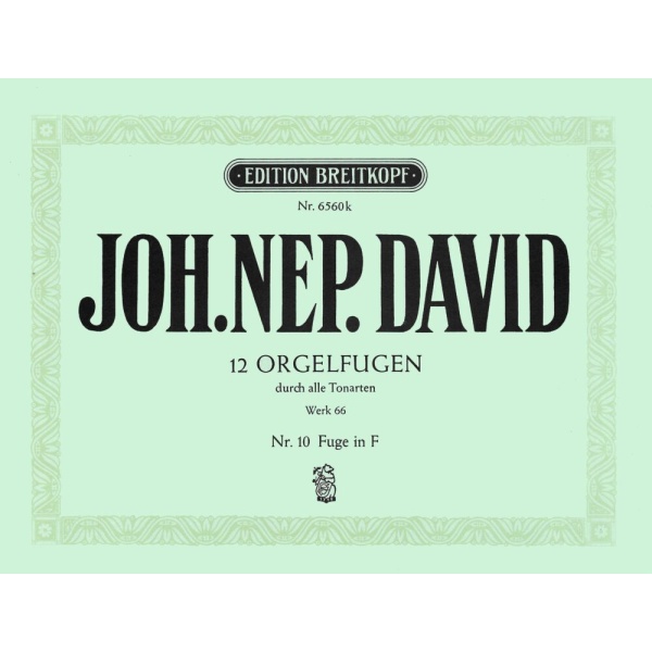 DAVID - 12 Organ Fugues through all the Keys Werk 66