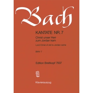 BACH - Cantata BWV 7 “Lord Christ of old to Jordan came”