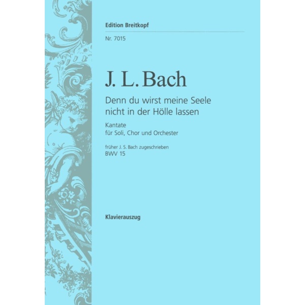 BACH LUDWIG - Cantata “Denn du wirst meine Seele nicht in der Hoelle lassen”