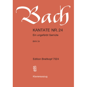 BACH - Cantata BWV 24 “Ein ungefärbt Gemüte”