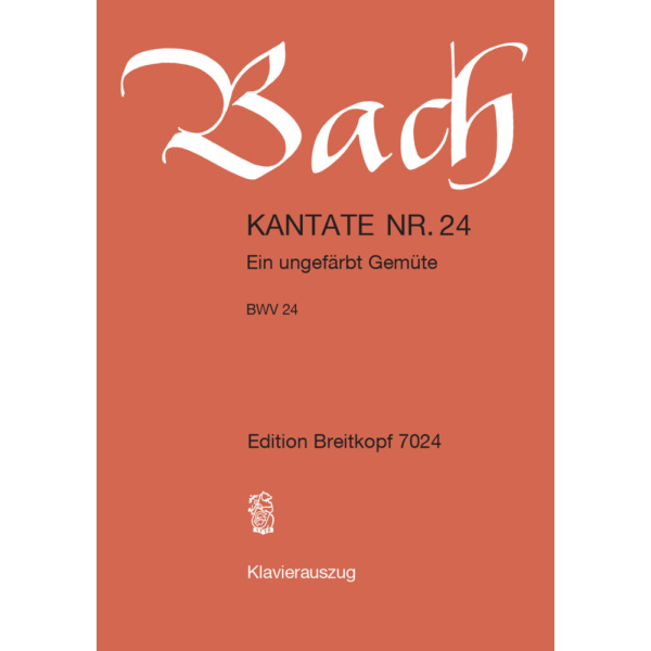 BACH - Cantata BWV 24 “Ein ungefärbt Gemüte”