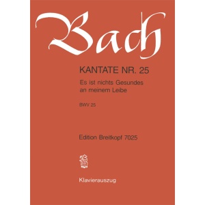 BACH - Cantata BWV 25 “Es ist nichts Gesundes an meinem Leibe”
