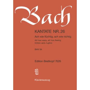 BACH - Cantata BWV 26 “Ah! how weary