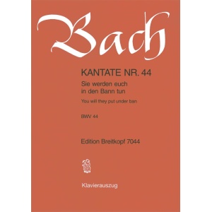BACH - Cantata BWV 44 “You will they put under ban”
