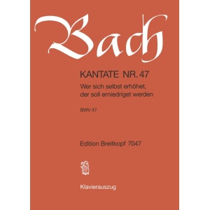 BACH - Cantata BWV 47 “Wer sich selbst erhöhet”