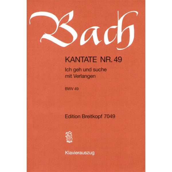 BACH - Cantata BWV 49 “Ich geh und suche mit Verlangen”