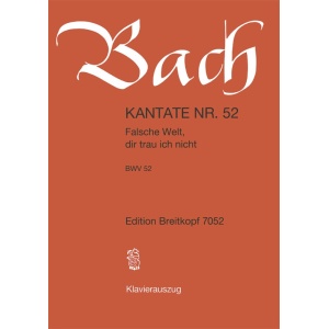 BACH - Cantata BWV 52 “Falsche Welt
