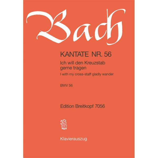 BACH - Cantata BWV 56 “I with my cross-staff gladly wander”