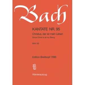 BACH - Cantata BWV 95 “Since Christ is all my Being”