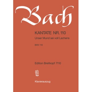 BACH - Cantata BWV 110 “Unser Mund sei voll Lachens”