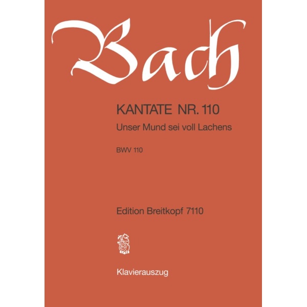 BACH - Cantata BWV 110 “Unser Mund sei voll Lachens”