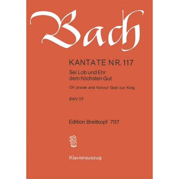 BACH - Cantata BWV 117 “Oh praise and honour God our King”