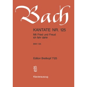 BACH - Cantata BWV 125 “Mit Fried und Freud ich fahr dahin”