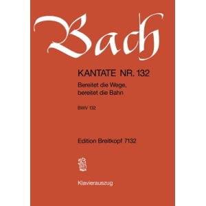 BACH - Cantata BWV 132 “Bereitet die Wege