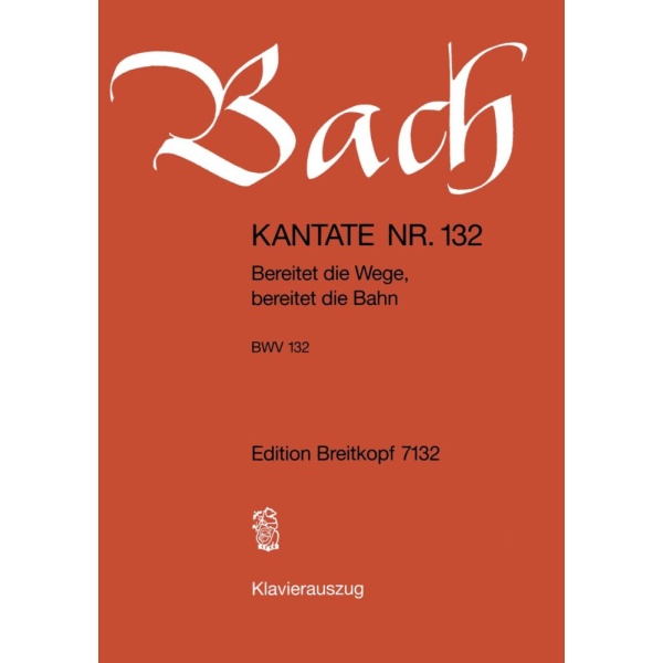 BACH - Cantata BWV 132 “Bereitet die Wege