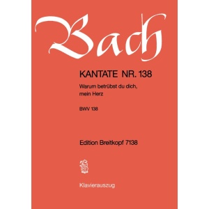 BACH - Cantata BWV 138 “Warum betruebst du dich