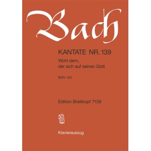 BACH - Cantata BWV 139 “Wohl dem