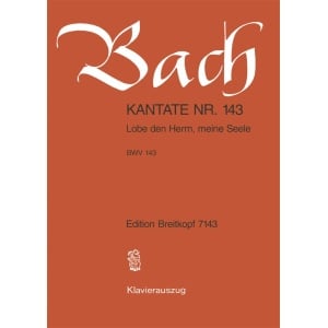 BACH - Cantata BWV 143 “Lobe den Herrn