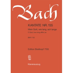 BACH - Cantata BWV 155 “O God