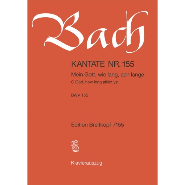 BACH - Cantata BWV 155 “O God