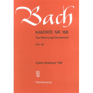 BACH - Cantata BWV 168 “Tue Rechnung! Donnerwort”
