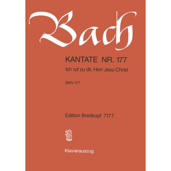 BACH - Cantata BWV 177 “Ich ruf zu dir