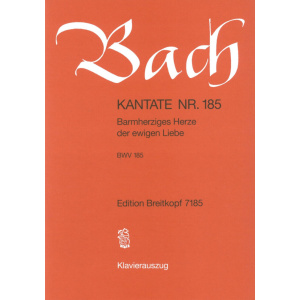 BACH - Cantata BWV 185 “Barmherziges Herze der ewigen Liebe”
