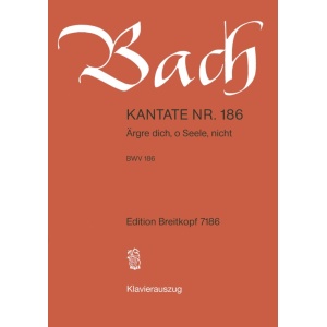 BACH - Cantata BWV 186 “Aergre dich
