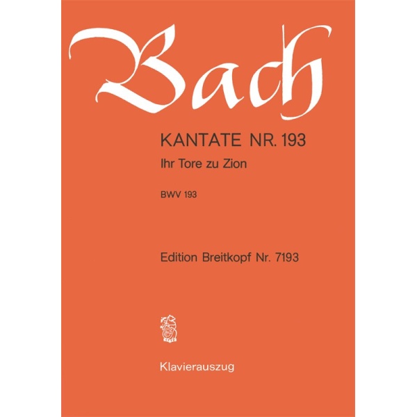 BACH - Cantata BWV 193 “Ihr Tore zu Zion”