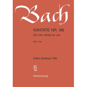 BACH - Cantata BWV 196 “Der Herr denket an uns”