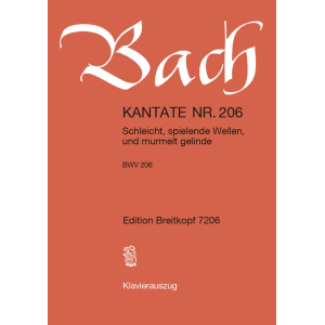 BACH - Cantata BWV 206 “Schleicht