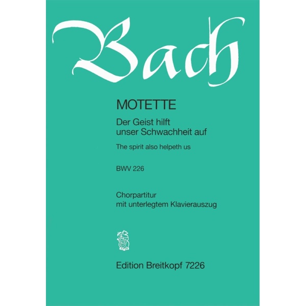BACH - “The spirit also helpeth us” BWV 226
