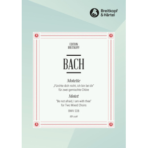 BACH - Motet BWV 228 “Be not afraid
