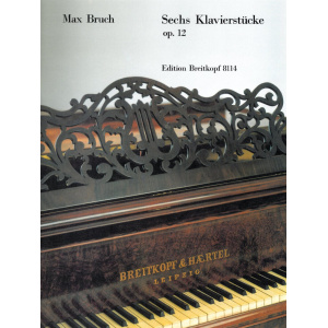 BRUCH - 6 Piano Pieces Op. 12