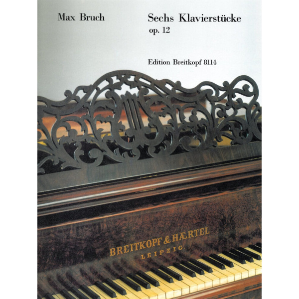 BRUCH - 6 Piano Pieces Op. 12