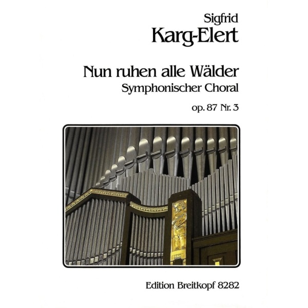 KARG-ELERT - Symphonic Chorales Op. 87