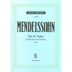 MENDELSSOHN - Psalm 95 Op. 46 MWV A 16 “Kommt