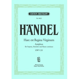 HANDEL - Haec est Regina Virginum HWV 235