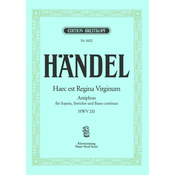 HANDEL - Haec est Regina Virginum HWV 235