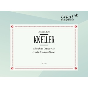 KNELLER - Complete Organ Works