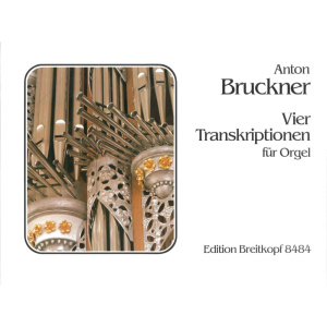 BRUCKNER - 4 Transcriptions for Organ