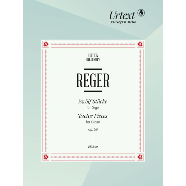 REGER - 12 Pieces Op. 59