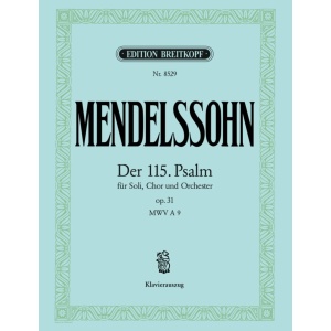 MENDELSSOHN - Psalm 115 Op. 31 MWV A 9 “Nicht unserm Namen