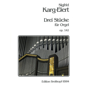 KARG-ELERT - 3 Pieces Op. 142