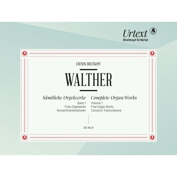 WALTHER - Complete Organ Works