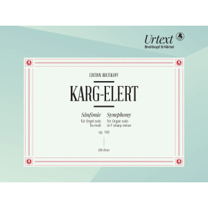 KARG-ELERT - Symphony in F sharp minor Op. 143
