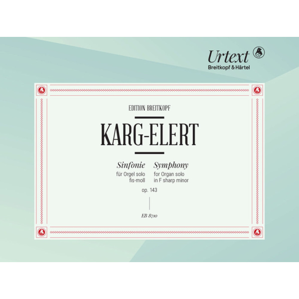 KARG-ELERT - Symphony in F sharp minor Op. 143