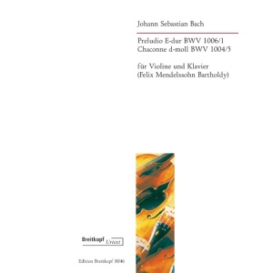 BACH S. - MENDELSSOHN - Preludio E-dur BWV 1006/1 and Chaconne d-moll BWV 1004/5