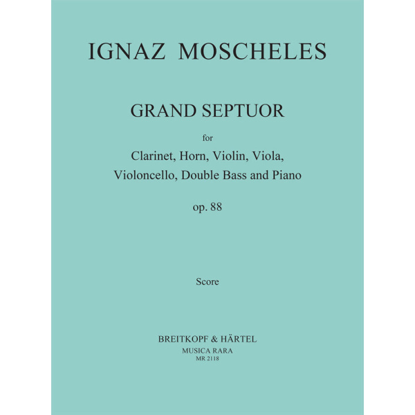 MOSCHELES - Grand Septuor in D major Op. 88